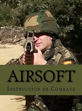 Airsoft: Instrucción de Combate (Spanish Edition)