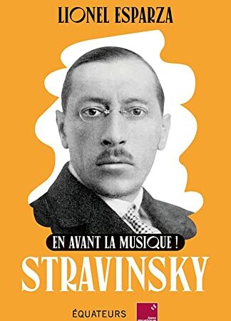 En avant la musique avec Stravinsky