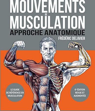 Guide des mouvements de musculation 6ed