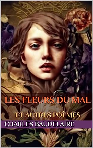 30 Meilleur les fleurs du mal de baudelaire en 2024 [Basé sur 50 avis d’experts]