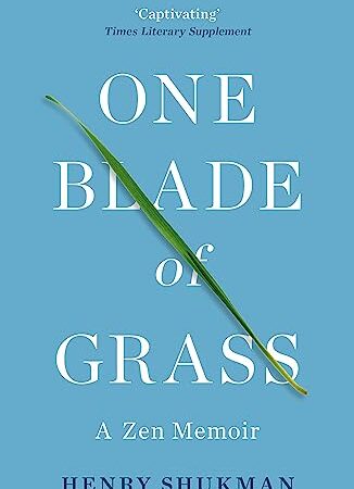One Blade of Grass: A Zen Memoir